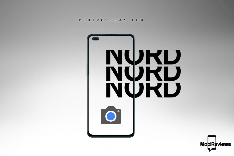 تحميل جوجل كاميرا لهاتف OnePlus Nord مع شرح التثبيت